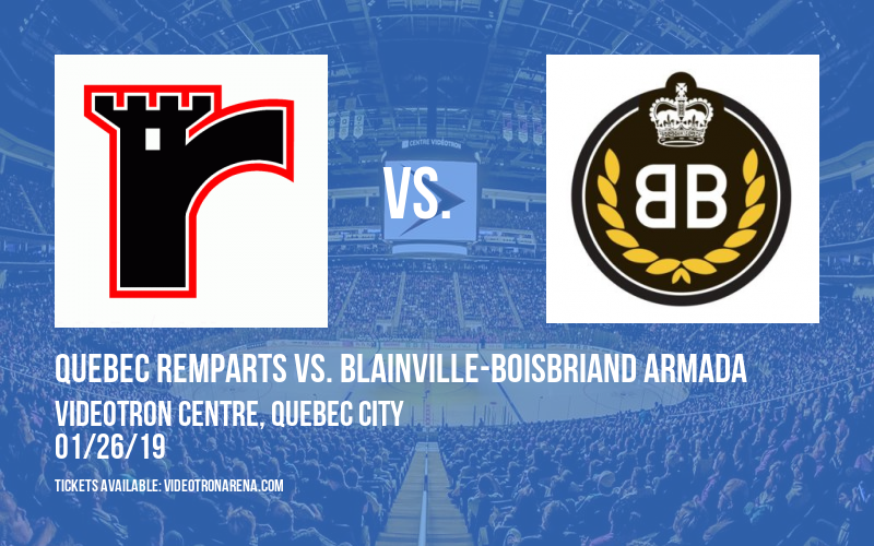 Quebec Remparts vs. Blainville-Boisbriand Armada at Videotron Centre