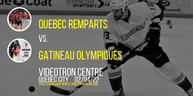 Quebec Remparts vs. Gatineau Olympiques at Videotron Centre