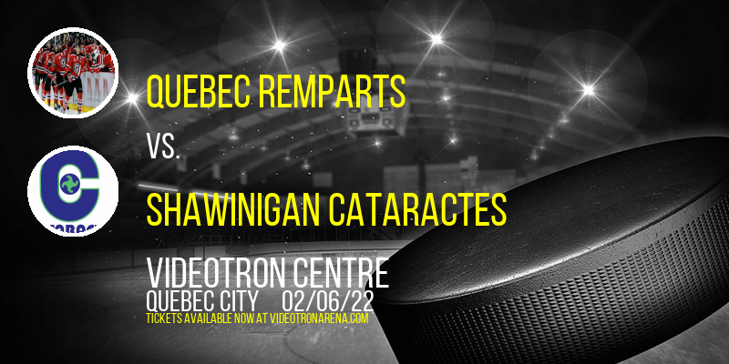 Quebec Remparts vs. Shawinigan Cataractes at Videotron Centre