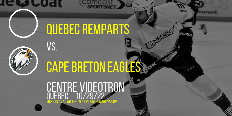 Quebec Remparts vs. Cape Breton Eagles at Videotron Centre