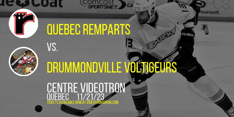Quebec Remparts vs. Drummondville Voltigeurs at Centre Videotron