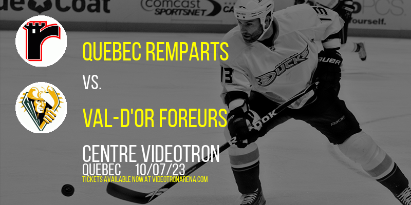 Quebec Remparts vs. Val-d'Or Foreurs at Centre Videotron