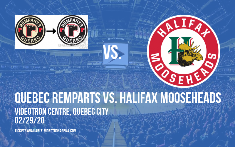 Quebec Remparts vs. Halifax Mooseheads at Videotron Centre