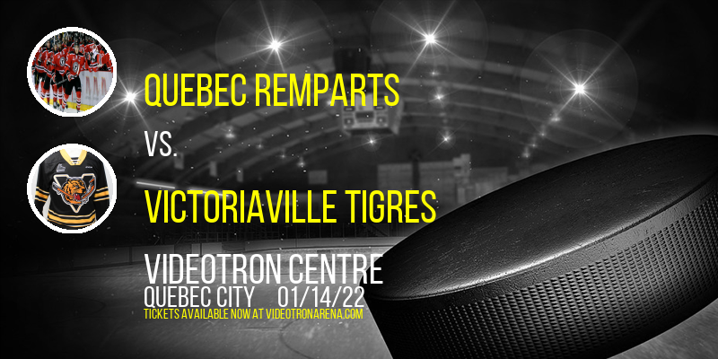 Quebec Remparts vs. Victoriaville Tigres [CANCELLED] at Videotron Centre