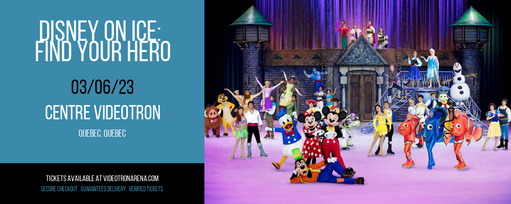 Disney On Ice: Find Your Hero at Videotron Centre