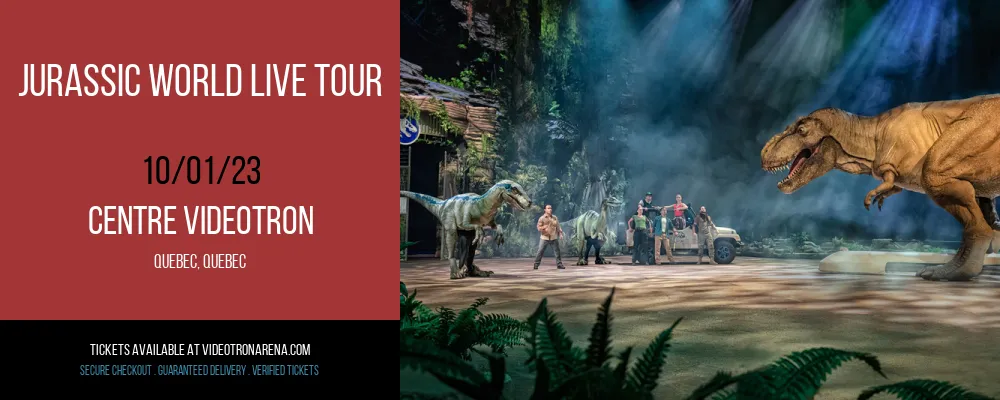 Jurassic World Live Tour at Centre Videotron