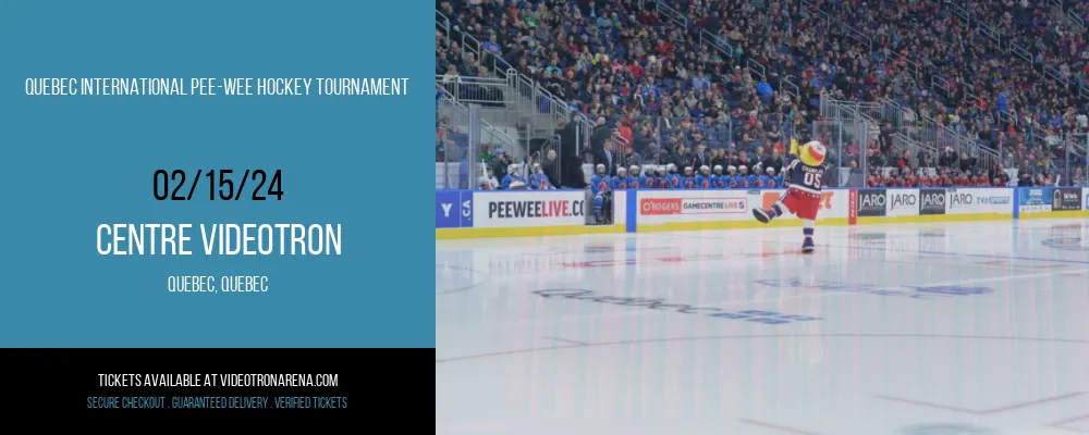 Quebec International Pee-Wee Hockey Tournament at Centre Videotron